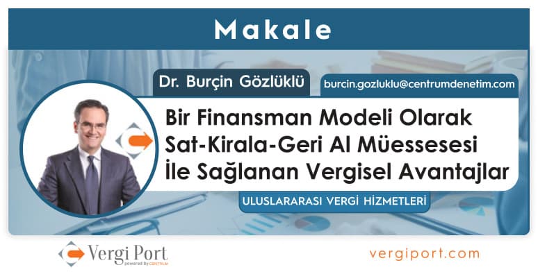 Bir Finansman Modeli Olarak Sat-Kirala-Geri Al Müessesesi İle Sağlanan Vergisel Avantajlar